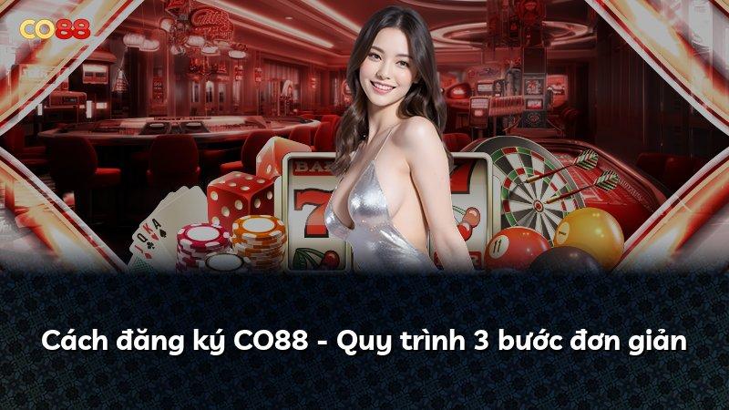 Cách đăng ký CO88 - Quy trình 3 bước đơn giản