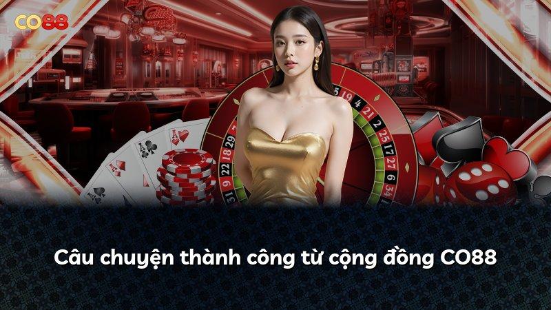 Câu chuyện thành công từ cộng đồng CO88