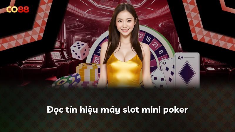 Đọc tín hiệu máy slot mini poker