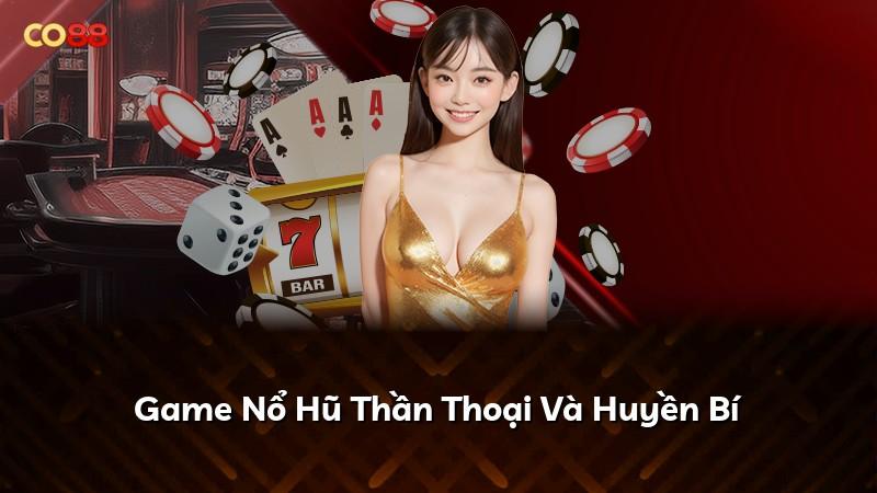 Game Nổ Hũ Thần Thoại Và Huyền Bí