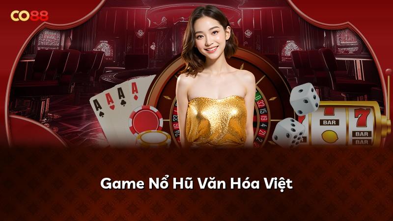 Game Nổ Hũ Văn Hóa Việt