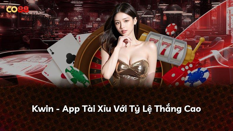 Kwin - App Tài Xỉu Với Tỷ Lệ Thắng Cao