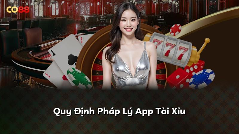 Quy Định Pháp Lý App Tài Xỉu