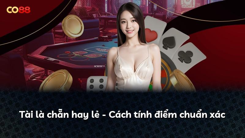 Tài là chẵn hay lẻ - Cách tính điểm chuẩn xác